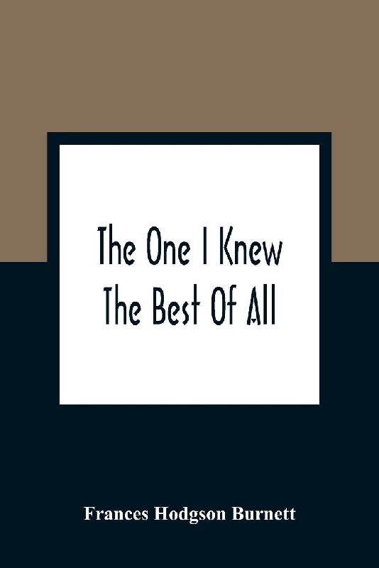 The One I Knew The Best Of All