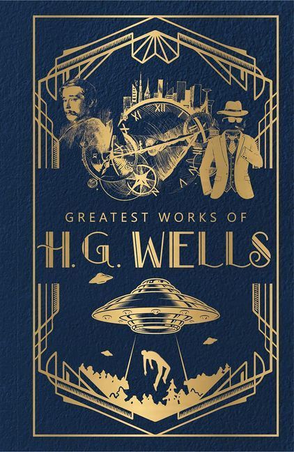 Greatest Works of H.G. Wells (Deluxe Hardbound Edition)