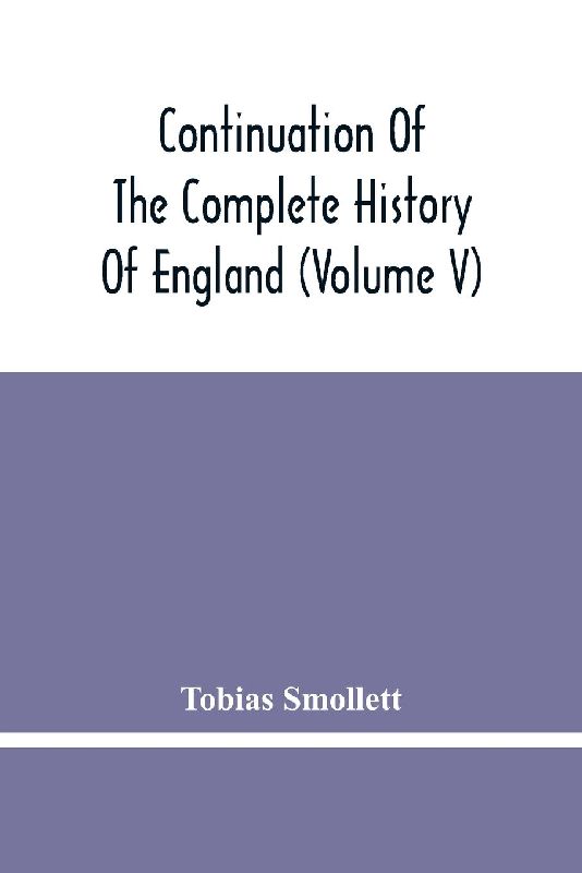 Continuation Of The Complete History Of England (Volume V)