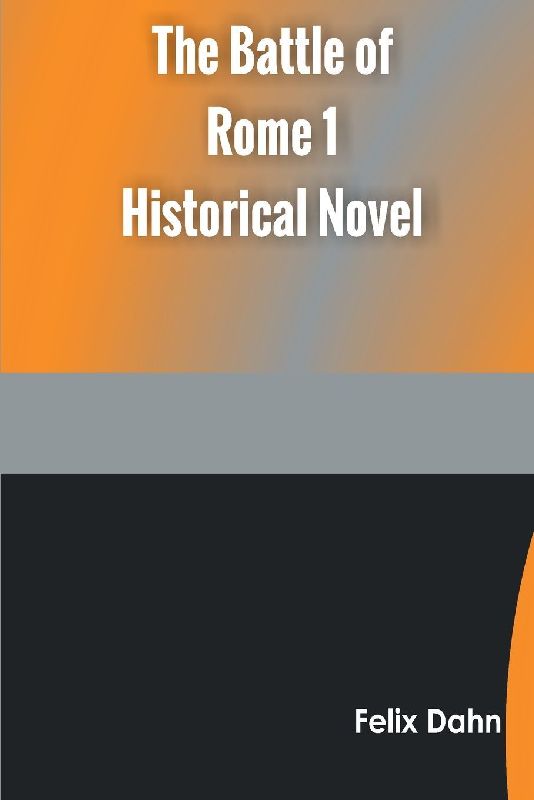 The Battle of Rome 1 Historical Novel
