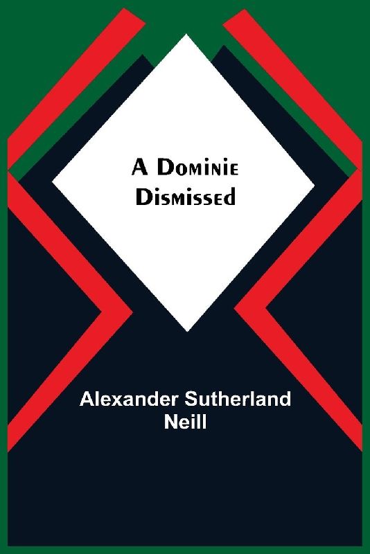 A Dominie Dismissed