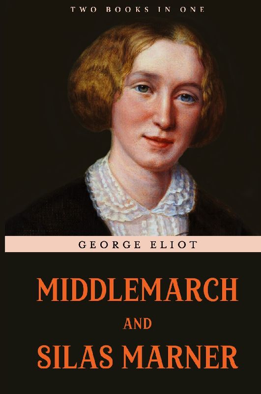 Middlemarch and Silas Marner