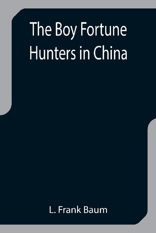 The Boy Fortune Hunters in China