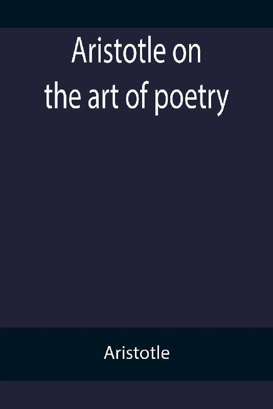 Aristotle on the art of poetry