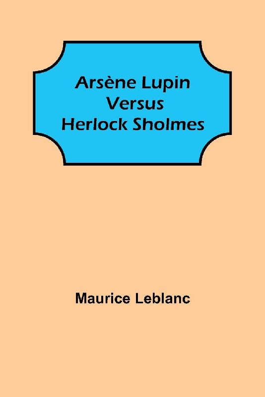 Arsène Lupin versus Herlock Sholmes