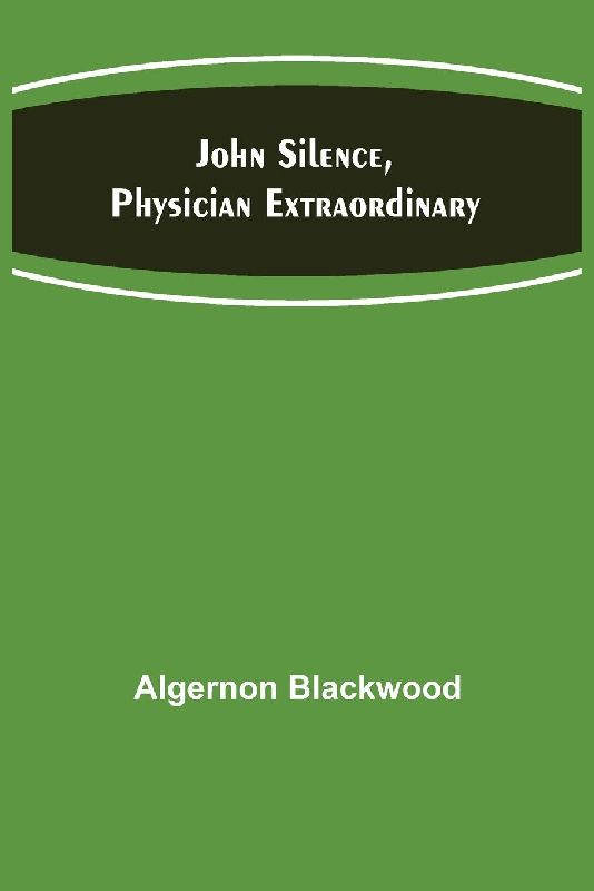 John Silence, Physician Extraordinary