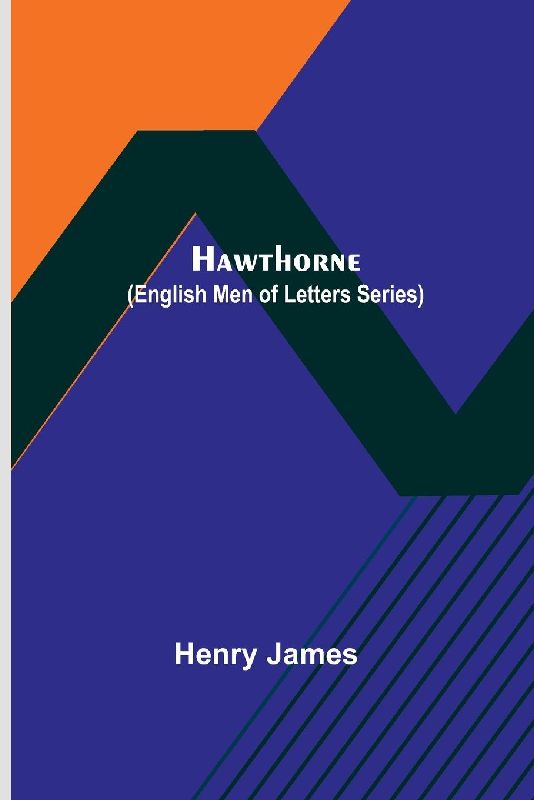 Hawthorne (English Men of Letters Series)