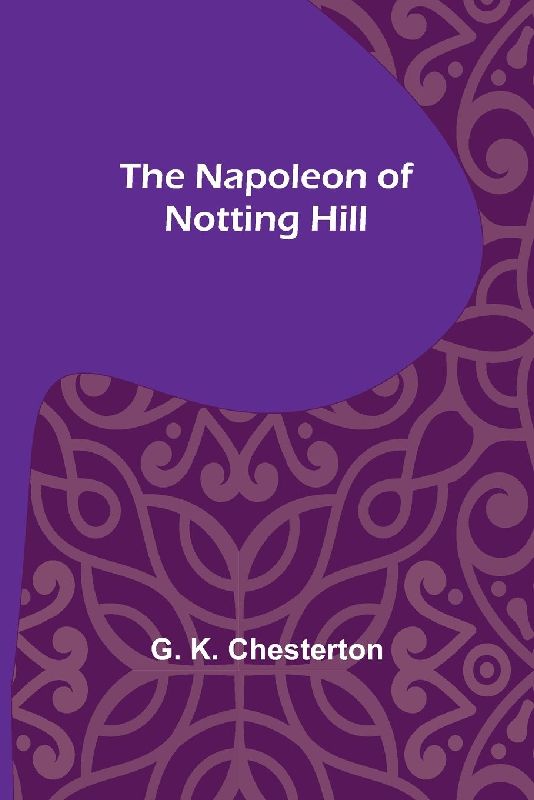 The Napoleon of Notting Hill