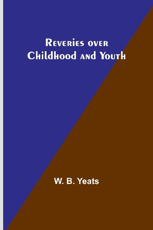 Reveries over Childhood and Youth