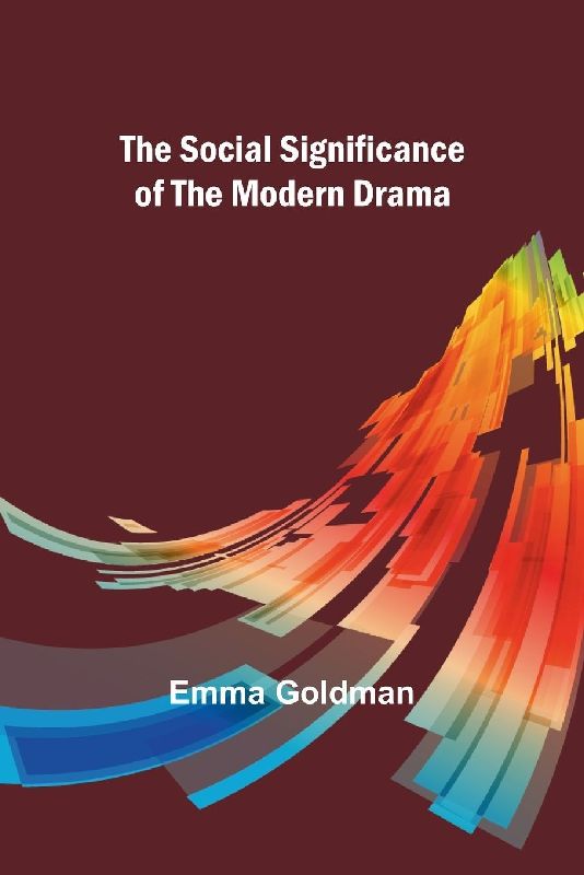 The Social Significance of the Modern Drama