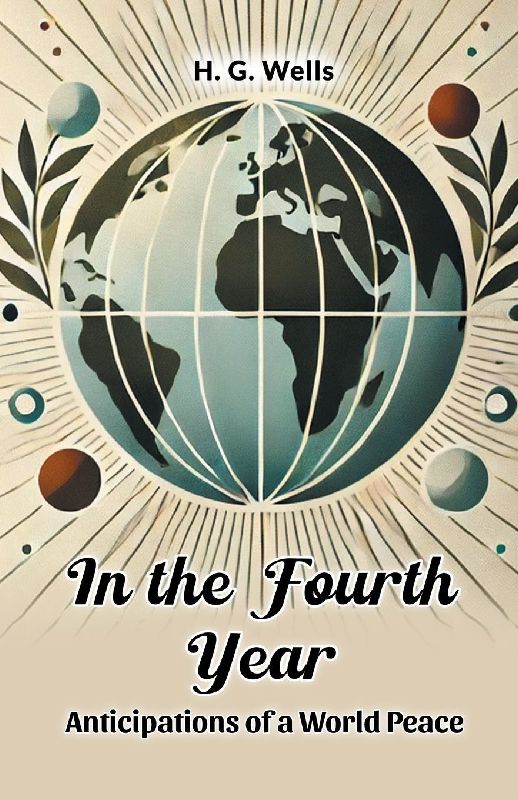 In the Fourth Year Anticipations of a World Peace