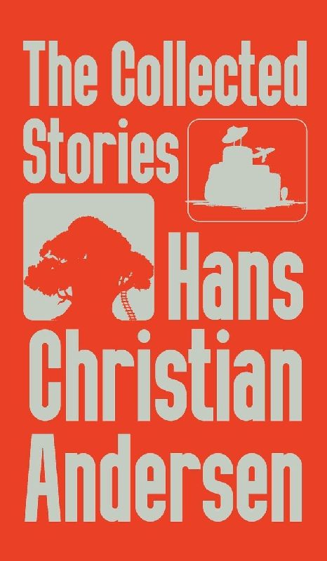 The Collected Stories of Hans Christian Andersen