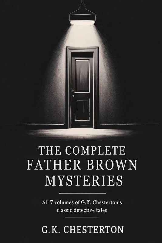 The Complete Father Brown Mysteries