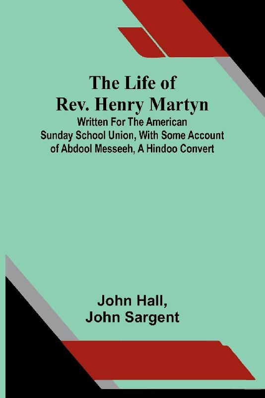The life of Rev. Henry Martyn