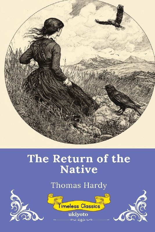The Return of the Native | Timeless Classics