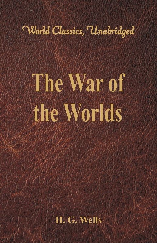 The War of the Worlds (World Classics, Unabridged)