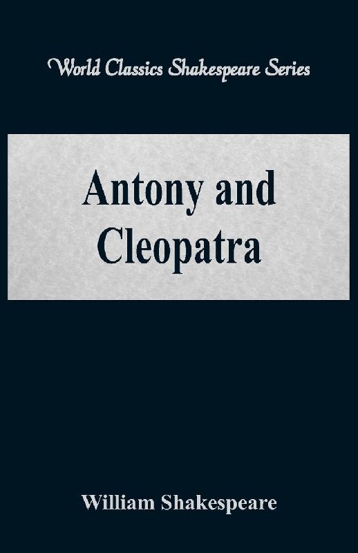 Antony and Cleopatra (World Classics Shakespeare Series)