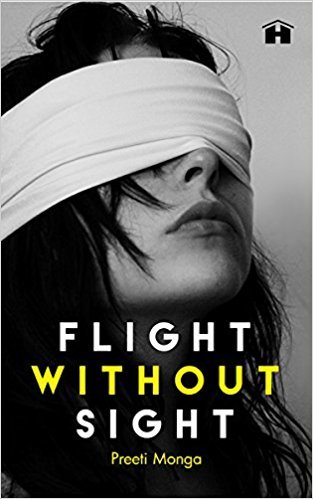 Flight Without Sight [Paperback] PREETI MONGA