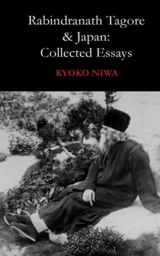 Rabindranath Tagore And Japan: Collected Essays