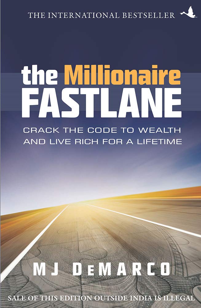 The millionaire Fastlane: Crack the Code to Wealth and Live Rich for a Lifetime