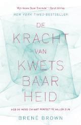 De kracht van kwetsbaarheid: heb de moed om niet perfect te willen zijn