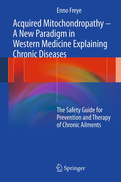 Acquired Mitochondropathy – A New Paradigm in Western Medicine explaining Chronic Diseases