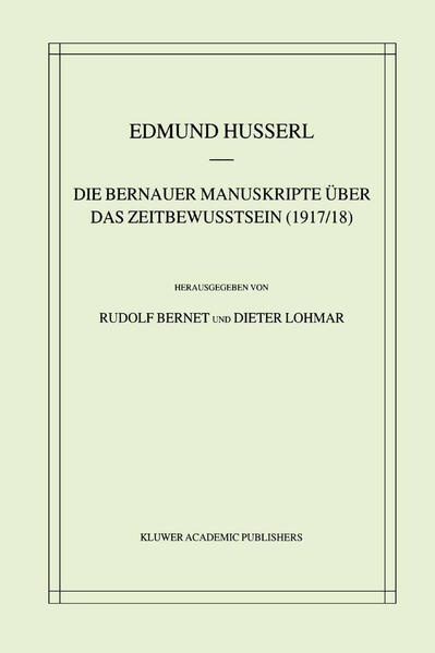 Die Bernauer Manuskripte Über das Zeitbewusstsein (1917/18)