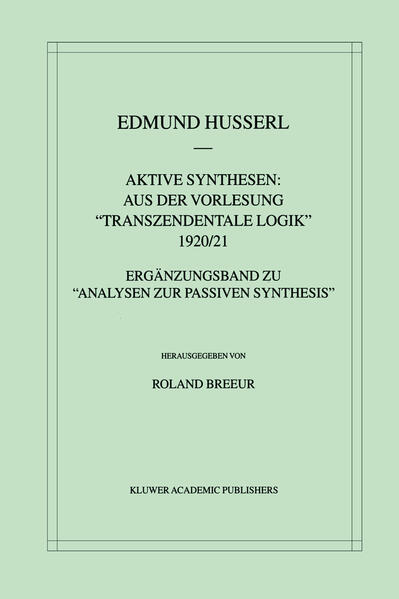 Aktive Synthesen: Aus der Vorlesung "Transzendentale Logik" 1920/21