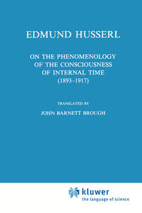 On the Phenomenology of the Consciousness of Internal Time (1893–1917)