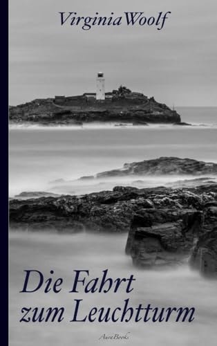 Virginia Woolf: Die Fahrt zum Leuchtturm