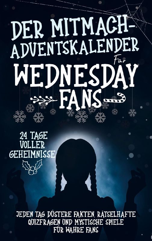 Der Mitmach Adventskalender für Wednesday-Fans: 24 Tage voller Geheimnisse