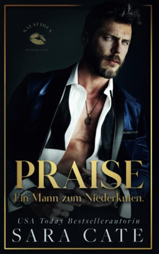Praise: Ein Mann zum Niederknien (Salacious Players' Club, Band 1)