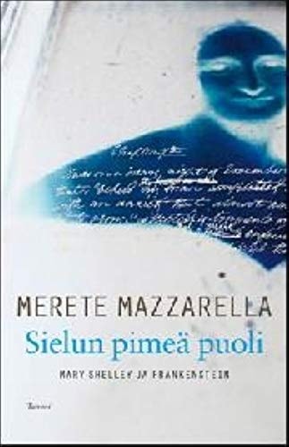 Själens nattsida. Om Mary Shelley och hennes Frankens:tein Merete Mazzarella