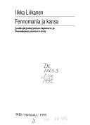 Fennomania ja kansa: Joukkojärjestäytymisen läpimurto ja Suomalaisen puolueen synty (Historiallisia tutkimuksia)