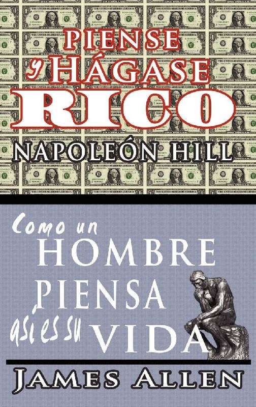 Piense y hágase rico & Como un Hombre Piensa Asi es Su Vida