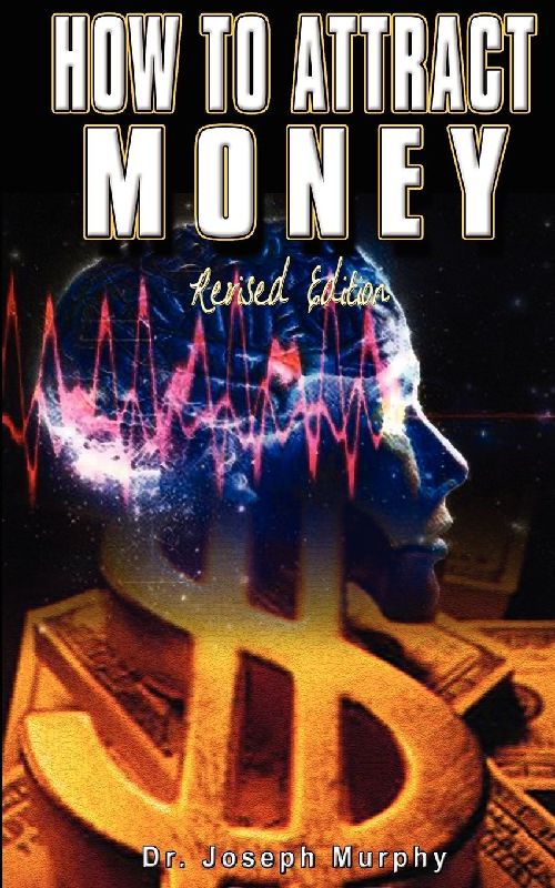 How to Attract Money, Revised Edition