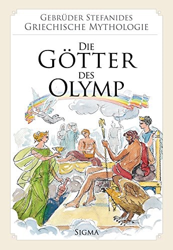 1. Die Götter des Olymp (Gebrüder Stefanides: Griechische Mythologie)