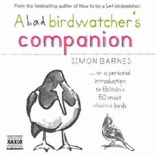 A Bad Birdwatcher's Companion