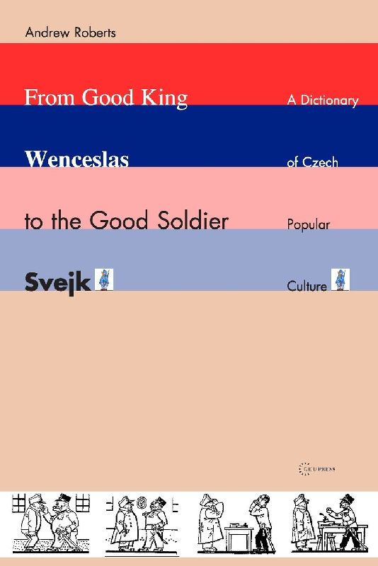 From Good King Wenceslas to the Good Soldier ¿Vejk