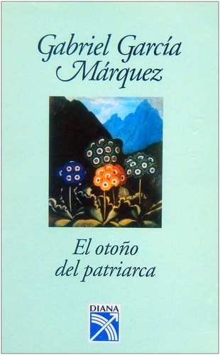 El otono del patriarca / The Autumn of the Patriarch