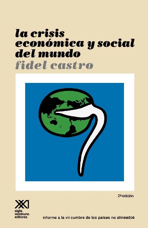 La Crisis Economica y Social del Mundo. Sus Repercusiones En Los Paises Subdesarrollados, Sus Perspectivas Sombrias y La Necesidad de Luchar Si Quere