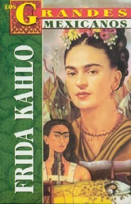 Frida Kahlo: Los Grandes Mexicanos