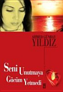 Seni Unutmaya Gücüm Yetmedi