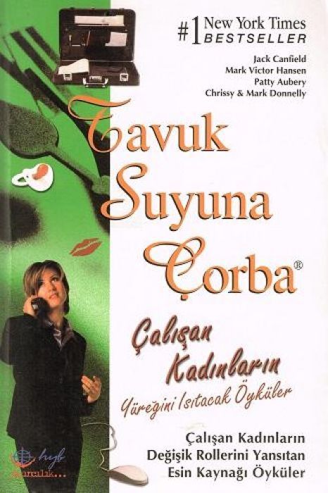 Tavuk Suyuna Corba - Calisan Kadinlarin Yüregini Isitacak Öyküler