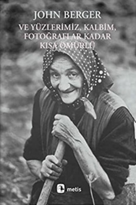 Ve Yüzlerimiz, Kalbim, Fotograflar Kadar Kisa Ömürlü