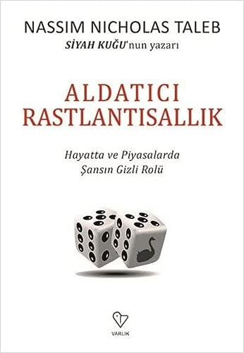 Aldatici Rastlantisallik Hayatta ve Piyasalarda Sansin Gizli Rolü