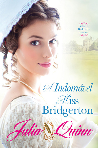A Indomável Miss Bridgerton Série Rokesby - Volume I