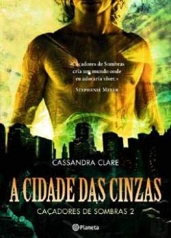 A Cidade das Cinzas Caçadores de Sombras 2
