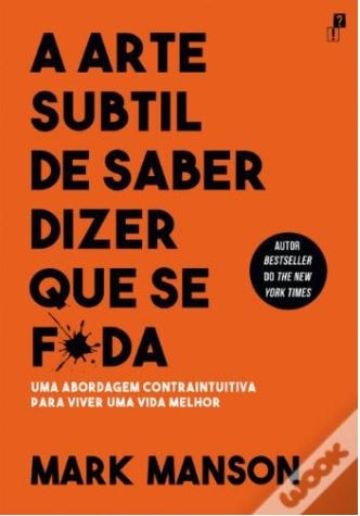 A Arte Subtil de Saber Dizer Que Se F*da