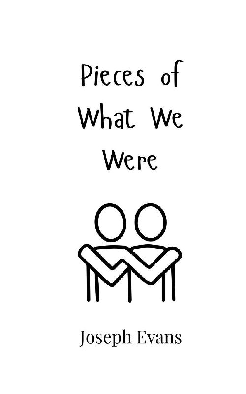 Pieces of What We Were